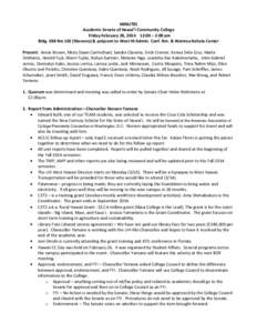 MINUTES Academic Senate of Hawai’i Community College Friday February 28, [removed]:00 – 2:00 pm Bldg. 388 Rm 102 (Manono) & polycom to West HI Admin. Conf. Rm. & Waimea Kohala Center Present: Annie Brown, Misty Dawn Ca