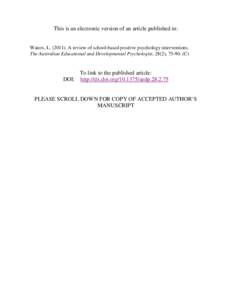 This is an electronic version of an article published in:  Waters, L[removed]A review of school-based positive psychology interventions. The Australian Educational and Developmental Psychologist, 28(2), [removed]C)  To l