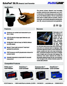 ®  EchoPod ® DL10 Ultrasonic Level Transmitter Application The general purpose ultrasonic level transmitter provides continuous level measurement up to 49.2”