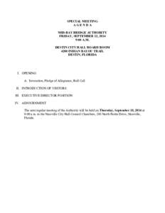 SPECIAL MEETING AGENDA MID-BAY BRIDGE AUTHORITY FRIDAY, SEPTEMBER 12, 2014 9:00 A.M. DESTIN CITY HALL BOARD ROOM