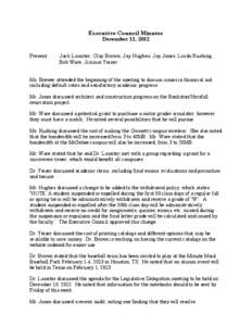 Executive Council Minutes December 11, 2012 Present: Jack Lassiter, Clay Brown, Jay Hughes, Jay Jones, Linda Rushing, Bob Ware, Jimmie Yeiser