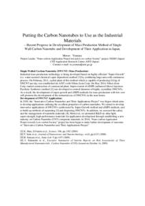 Putting the Carbon Nanotubes to Use as the Industrial Materials ---Recent Progress in Development of Mass Production Method of Single Wall Carbon Nanotube and Development of Their Application in Japan. Motoo Yumura