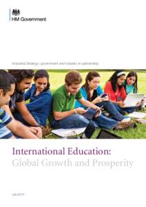 Industrial Strategy: government and industry in partnership  International Education: Global Growth and Prosperity July 2013