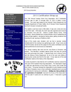 KANSAS POLICE DOG ASSOCIATION Visit us online at www.kpda.org 2013 Spring Newsletter In this issue:  Certification Wrap-up