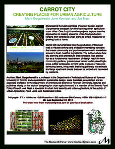 Showcasing the best examples of current design, Carrot City presents strategies for reintroducing urban agriculture to our cities. Over forty innovative projects explore creative approaches to making space for urban food