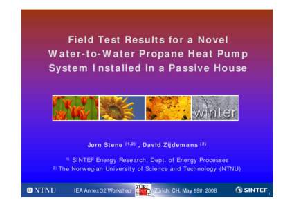 Field Test Results for a Novel Water-to-Water Propane Heat Pump System Installed in a Passive House Jørn Stene