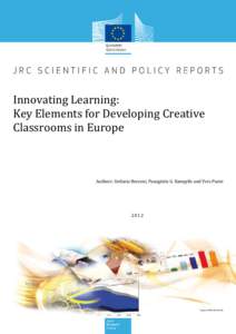 Innovating Learning: Key Elements for Developing Creative Classrooms in Europe Authors: Stefania Bocconi, Panagiotis G. Kampylis and Yves Punie