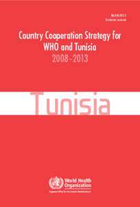 EM/ARD/017/E Distribution: restricted Country Cooperation Strategy for WHO and Tunisia 2008–2013