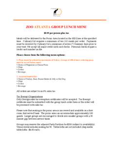 ZOO ATLANTA GROUP LUNCH MENU $5.99 per person plus tax Meals will be delivered to the Picnic Area located in the KIDZone at the specified time. Culinary Sol requires a minimum of ten (10) meals per order. Payments must b