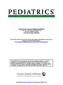 Abusive Head Trauma in Infants and Children Cindy W. Christian and Robert Block Pediatrics 2009;123;1409 DOI: [removed]peds[removed]The online version of this article, along with updated information and services, is