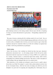 RESCUE AND CIVIL PROTECTION Practically about CFBT Szymon Kokot-Góra When, at the end of summer break in 2012 I commented on a social networking service a photo depicting exercises in a fire training container I did not