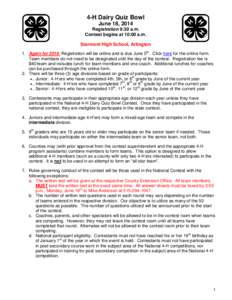 4-H Dairy Quiz Bowl June 18, 2014 Registration 9:30 a.m. Contest begins at 10:00 a.m. Starmont High School, Arlington 1. Again for 2014: Registration will be online and is due June 5th. Click here for the online form.