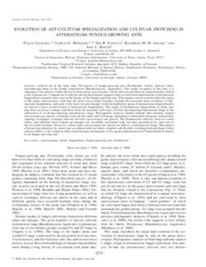 Evolution, 58(10), 2004, pp. 2252–2265  EVOLUTION OF ANT-CULTIVAR SPECIALIZATION AND CULTIVAR SWITCHING IN APTEROSTIGMA FUNGUS-GROWING ANTS PALLE VILLESEN,1,2 ULRICH G. MUELLER,2,3,4 TED R. SCHULTZ,5 RACHELLE M. M. ADA