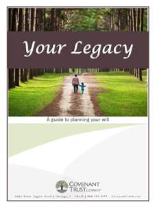 A guide to planning your will  Congratulations! By requesting this Wills guide, you’ve taken the first step towards protecting your legacy and the assets you’ve accumulated throughout your life. Most of us spend yea