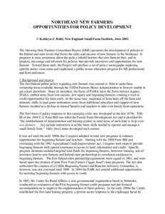 NORTHEAST NEW FARMERS: OPPORTUNITIES FOR POLICY DEVELOPMENT  Kathryn Z. Ruhf, New England Small Farm Institute, June 2001 The Growing New Farmers Consortium Project (GNF) promotes the development of policies at the fe