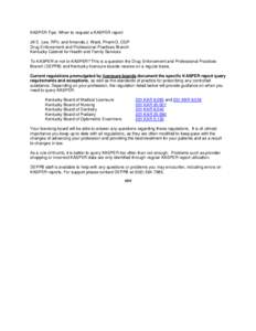 KASPER Tips: When to request a KASPER report Jill E. Lee, RPh, and Amanda J. Ward, PharmD, CGP Drug Enforcement and Professional Practices Branch Kentucky Cabinet for Health and Family Services To KASPER or not to KASPER