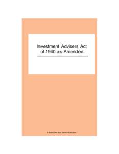 Investment Advisers Act of 1940 as Amended A Bowne Red Box Service Publication  Print Date: July 9, 1998