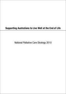 Supporting Australians to Live Well at the End of Life  National Palliative Care Strategy 2010 Table of Contents