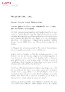 PRESSEMITTEILUNG Neuer Kunde, neue Mitarbeiter Havas gewinnt flinc und verstärkt das Team am Münchner Standort Mai 2013 – Havas Worldwide begrüßt das Social Mobility Network flinc als neuen Kunden am Münchner Stan