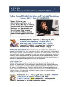 Online Sexual Health Education and Training Workshops February[removed]May 2014 CALENDAR Learn Online at your convenience, at home or at work, during the day or evening. CourseSites is an easy online