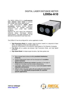 DIGITAL LASER DISTANCE METER  LD05e-A10 The RIEGL LD05e-A10 is a multi-purpose laser distance meter based on precise time-of-flight laser range measurement.