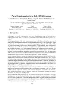 Parse Disambiguation for a Rich HPSG Grammar Kristina Toutanova,* Christopher D. Manning,* Stuart M. Shieber, Þ Dan Flickinger,Ý and Stephan OepenÝ kristina  manning@cs.stanford.edu shieber@deas.harvard.edu danf 