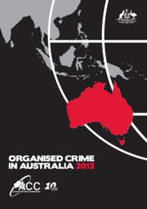ORGANISED CRIME IN AUSTRALIA 2013 Correspondence should be addressed to: Chief Executive Officer Australian Crime Commission