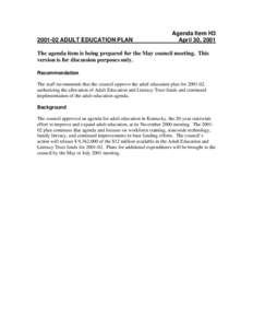 [removed]ADULT EDUCATION PLAN  Agenda Item H3 April 30, 2001  The agenda item is being prepared for the May council meeting. This