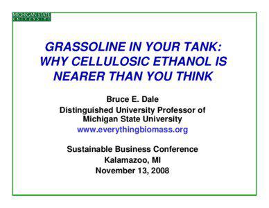 GRASSOLINE IN YOUR TANK: WHY CELLULOSIC ETHANOL IS NEARER THAN YOU THINK