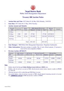 Nepal Rastra Bank Public Debt Management Department Treasury Bill Auction Notice 1.  Auction Date and Time: 2073 JethaMayMonday, 3:00 P.M.