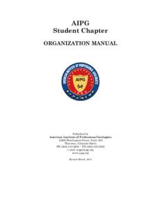 AIPG Student Chapter ORGANIZATION MANUAL Published by American Institute of Professional Geologists