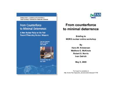From counterforce to minimal deterrence Briefing to MORS nuclear online workshop By Hans M. Kristensen