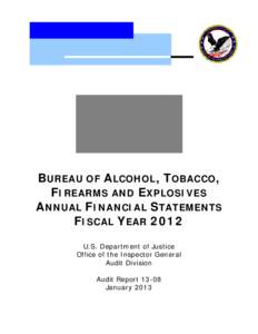 Bureau of Alcohol, Tobacco, Firearms and Explosives Annual Financial Statements Fiscal Year 2012