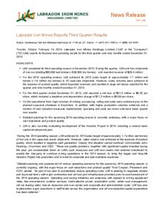 News Release TSX: LIM Labrador Iron Mines Reports Third Quarter Results Notice: Conference Call and Webcast held today at 11:30 am ET. Dial-in: +[removed]or +[removed]