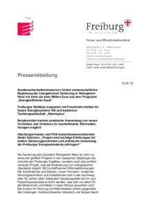 Presse- und Öffentlichkeitsreferat Rathausplatz 2 – 4 • 79098 Freiburg Tel.:  10 Fax:  99 Internet: www.freiburg.de E-Mail: 