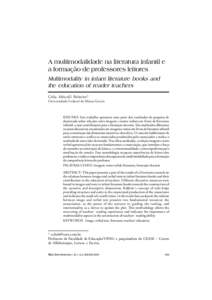 A multimodalidade na literatura infantil e a formação de professores leitores Multimodality in infant literature books and the education of reader teachers Celia Abicalil Belmiro* Universidade Federal de Minas Gerais