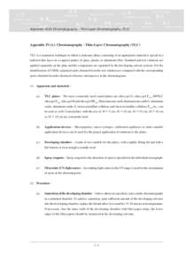 Appendix IV(A) Chromatography – Thin-Layer Chromatography (TLC)  Appendix IV(A): Chromatography - Thin-Layer Chromatography (TLC) TLC is a separation technique in which a stationary phase consisting of an appropriate m