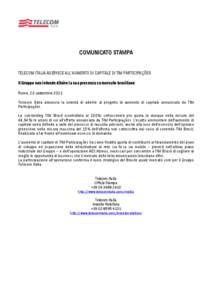 COMUNICATO STAMPA TELECOM ITALIA ADERISCE ALL’AUMENTO DI CAPITALE DI TIM PARTICIPAÇÕES Il Gruppo non intende diluire la sua presenza su mercato brasiliano