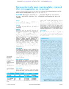 Downloaded from http://ebn.bmj.com/ on February 7, [removed]Published by group.bmj.com  Prone positioning for acute respiratory failure improved short term oxygenation but not survival Gattinoni L, Tognoni G, Pesenti A, et