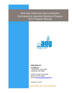 Arkansas Oklahoma Gas Corporation Commercial & Industrial Solutions Program 2014 Program Manual PREPARED BY: CLEAResult