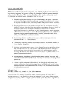 LOCAL USE OF FUNDS While State (and Federal) leadership is important, LEA officials play the most immediate and critical role in promoting the effective teaching that is needed to facilitate increased academic achievemen