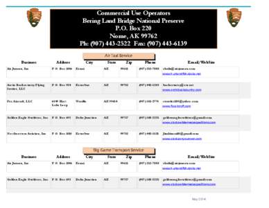 Commercial Use Operators Bering Land Bridge National Preserve P.O. Box 220 Nome, AK[removed]Ph: ([removed]Fax: ([removed]Air Taxi Service