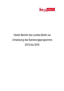 Vierter Bericht des Landes Berlin zur Umsetzung des Sanierungsprogramms 2012 bis