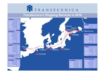 Transfennica’s Shipping Services in 2016 TILBURY Antwerp Gdynia Hanko Kotka