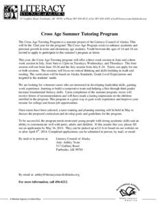 517 Gaffney Road, Fairbanks, AK 99701  Phone[removed]  Fax[removed]  [removed]  Cross Age Summer Tutoring Program The Cross Age Tutoring Program is a summer project of the Literacy 