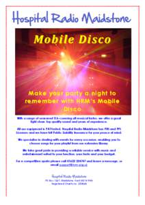 M obile	
   D isco 	
    Make your party a night to remember with HRM ’s Mobile Disco With a range of seasoned DJs covering all musical tastes, we offer a great