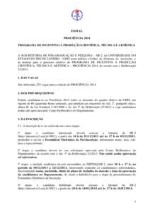 EDITAL PROCIÊNCIA 2014 PROGRAMA DE INCENTIVO À PRODUÇÃO CIENTÍFICA, TÉCNICA E ARTÍSTICA A SUB-REITORIA DE PÓS-GRADUAÇÃO E PESQUISA – SR-2, da UNIVERSIDADE DO ESTADO DO RIO DE JANEIRO - UERJ torna público o E