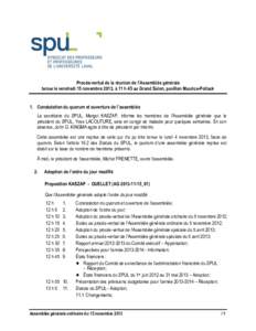 Procès-verbal de la réunion de l’Assemblée générale tenue le vendredi 15 novembre 2013, à 11 h 45 au Grand Salon, pavillon Maurice-Pollack 1. Constatation du quorum et ouverture de l’assemblée La secrétaire d