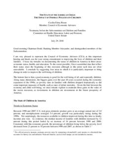 THE STATE OF THE AMERICAN CHILD: THE IMPACT OF FEDERAL POLICIES ON CHILDREN Cecilia Elena Rouse Member, Council of Economic Advisers Testimony before the Subcommittee on Children and Families Committee on Health, Educati