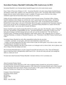 Scoresheet Fantasy Baseball Celebrating 25th Anniversary in 2011 Scoresheet Baseball is now forming fantasy baseball leagues for its silver anniversary season. Grass Valley (I-Newswire) February 8, Scoresheet Base